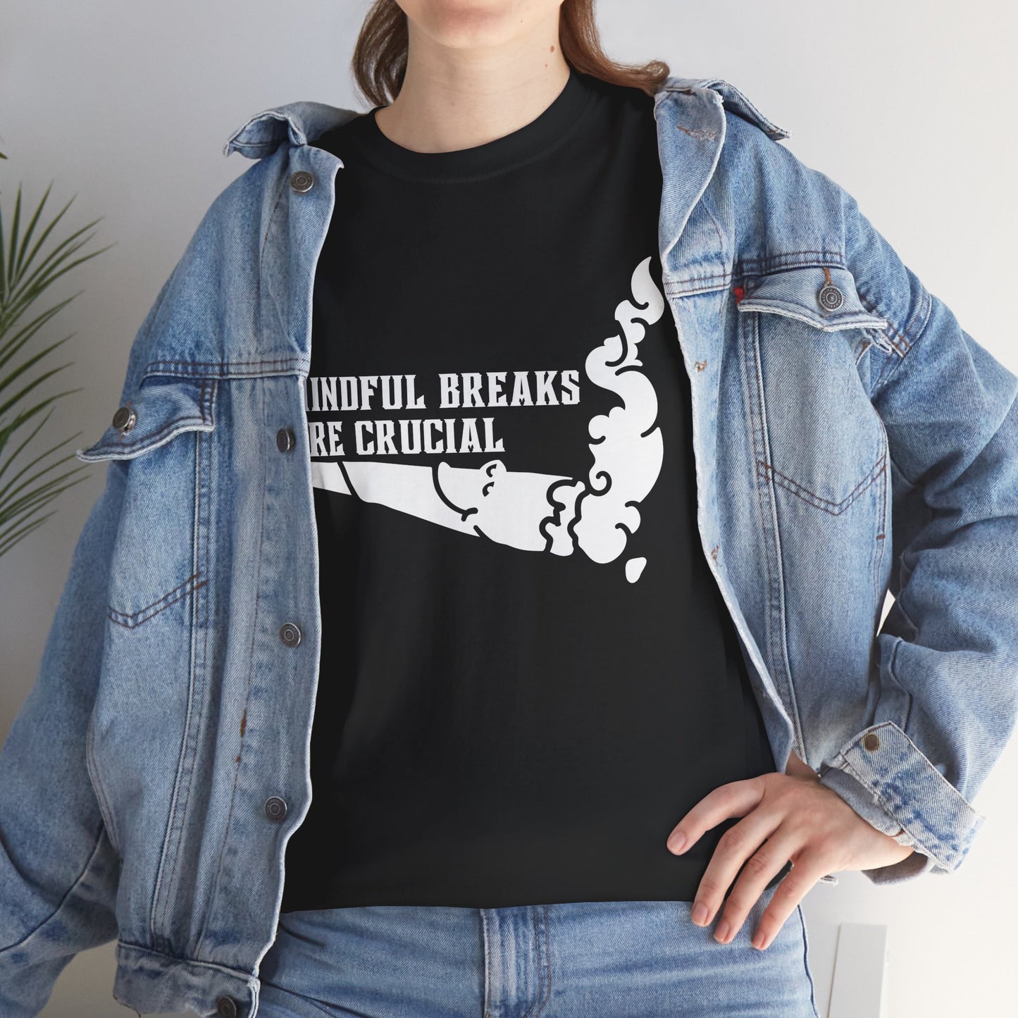Mindful breaks Tee. They're very important.