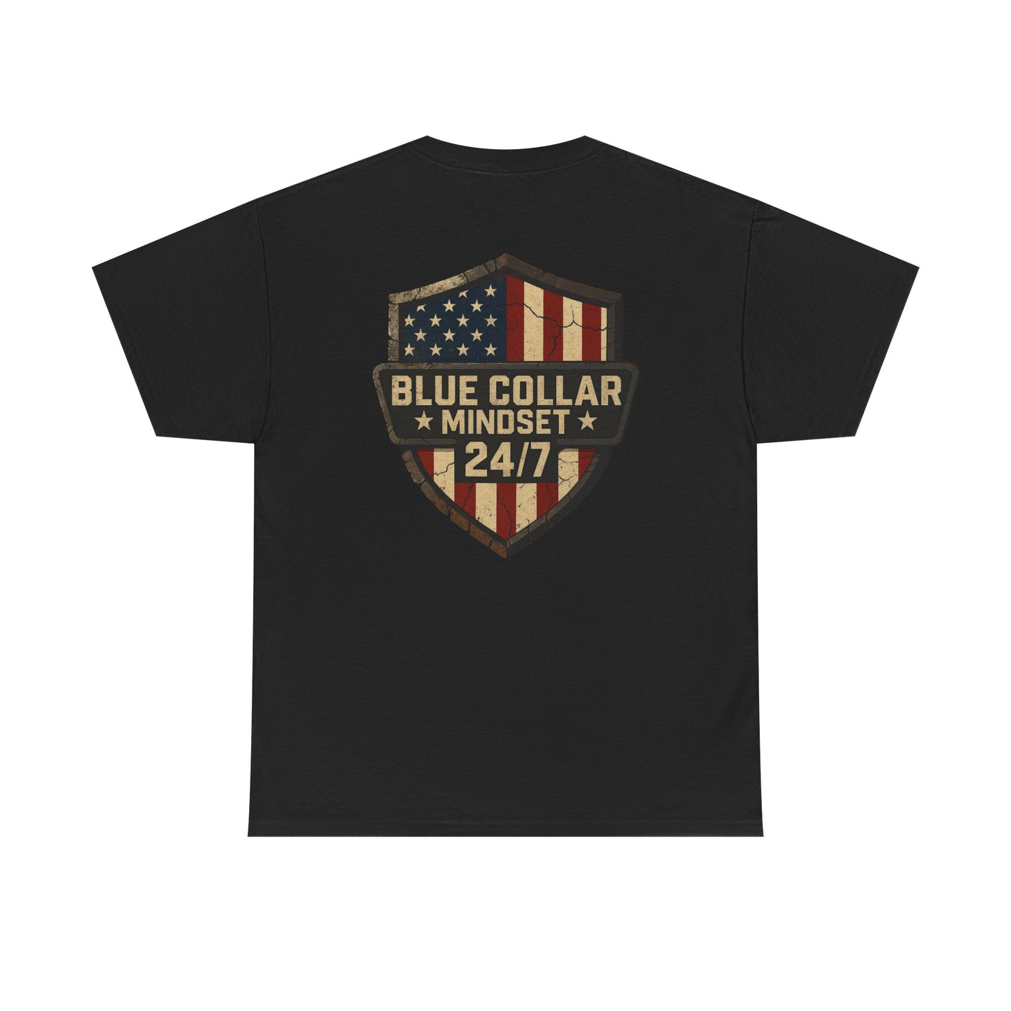 Blue collar mindset Tee. It's a 24/7 thing.