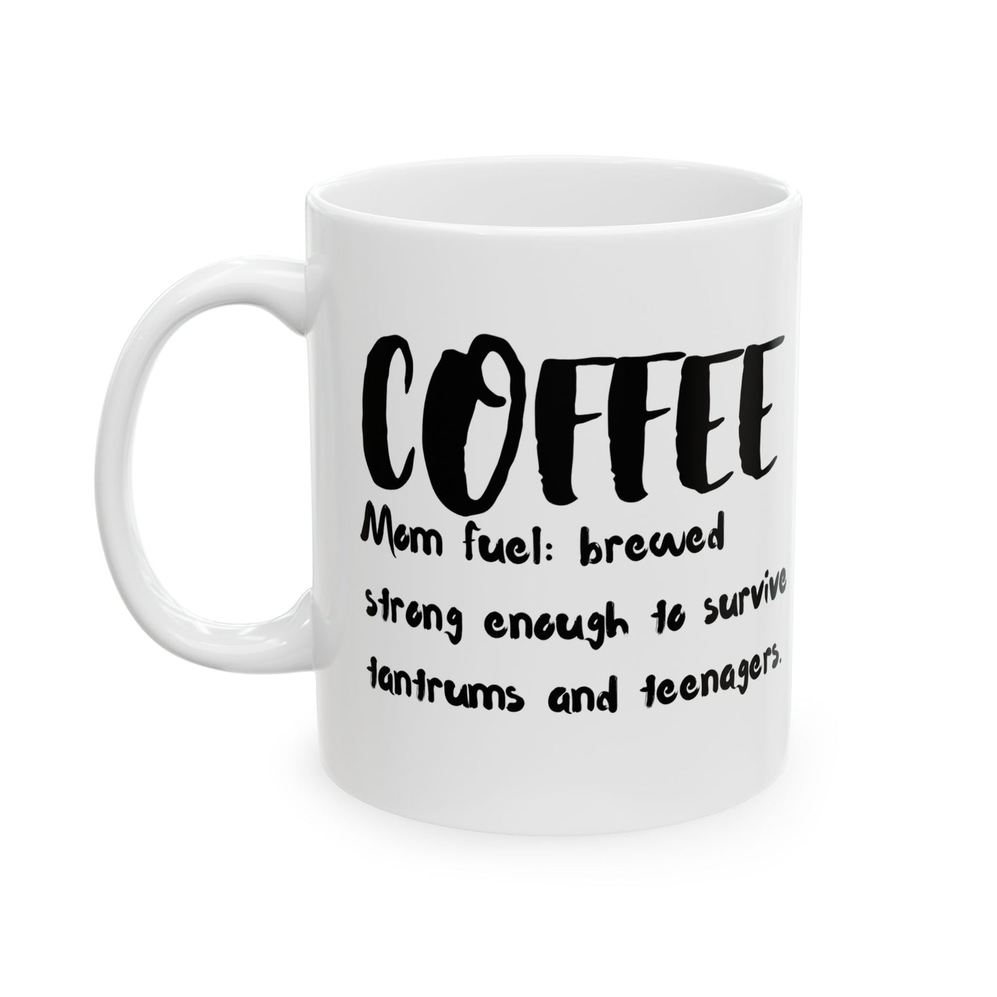 Coffee Mom's fuel Ceramic Mug, (11oz, 15oz)