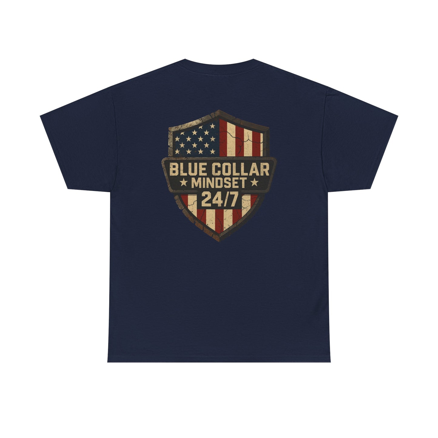 Blue collar mindset Tee. It's a 24/7 thing.