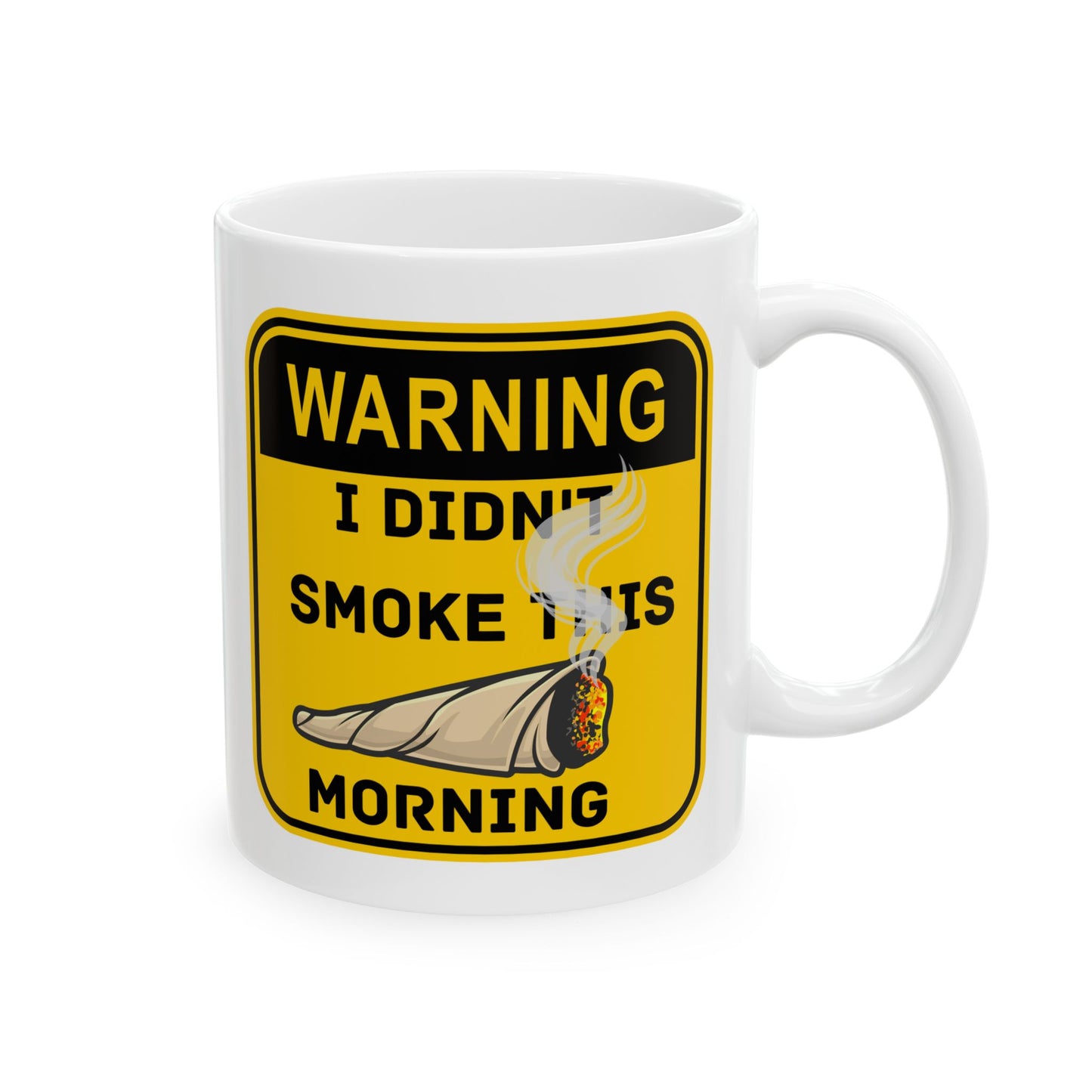 Warning mug: I didn't smoke this morning Coffee Mug.