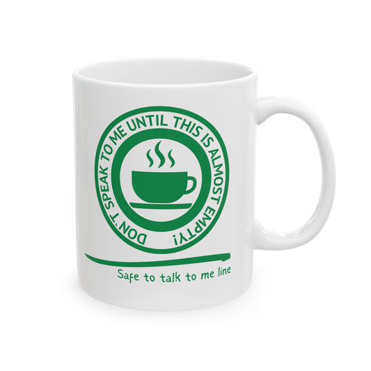 “Don’t Talk to Me” Coffee Mug – Green Seal Edition.