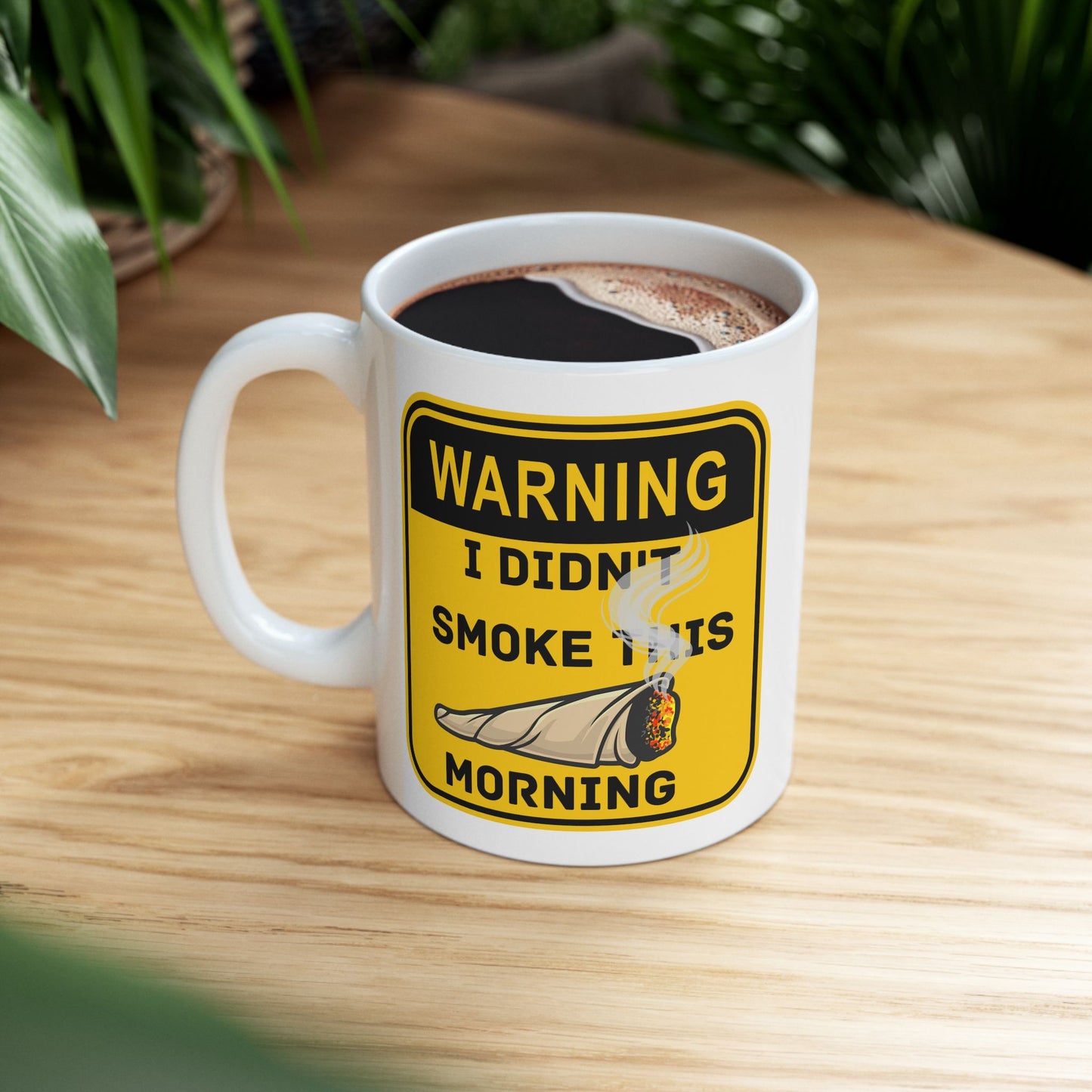 Warning mug: I didn't smoke this morning Coffee Mug.