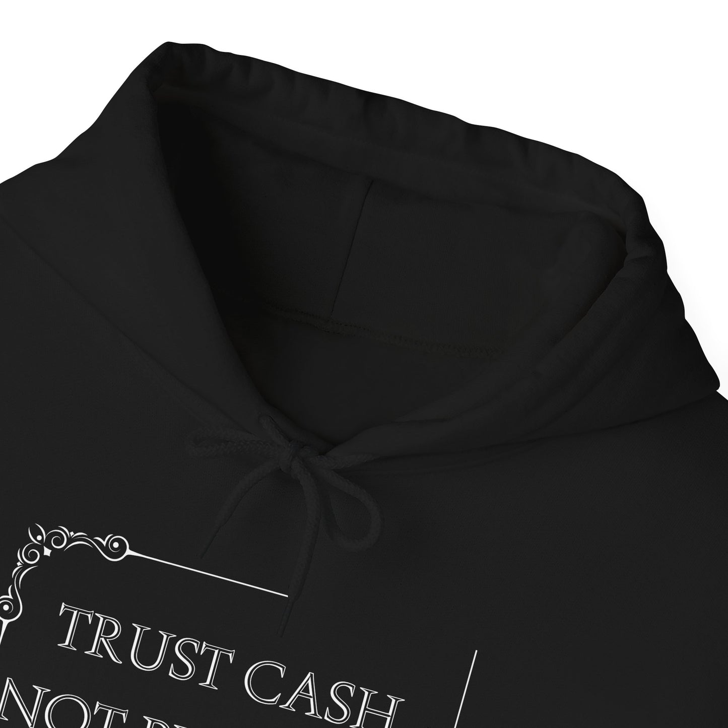Trust Cash Not Promises Hoodie Uncle Benjamin Edition.