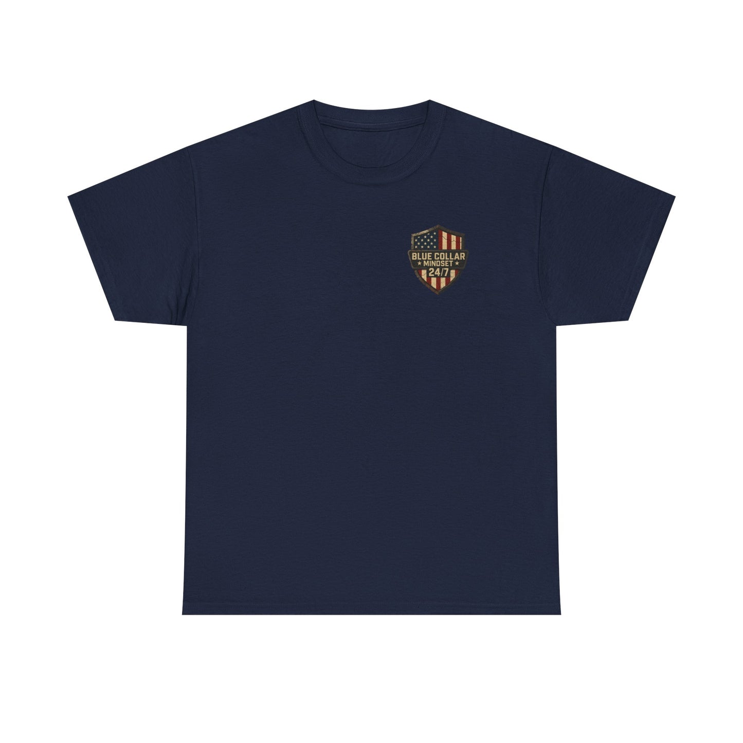 Blue collar mindset Tee. It's a 24/7 thing.
