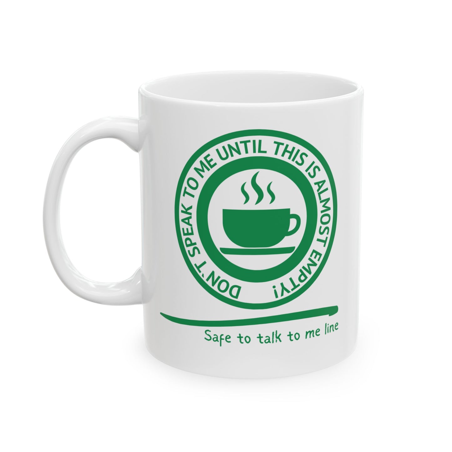 “Don’t Talk to Me” Coffee Mug – Green Seal Edition.