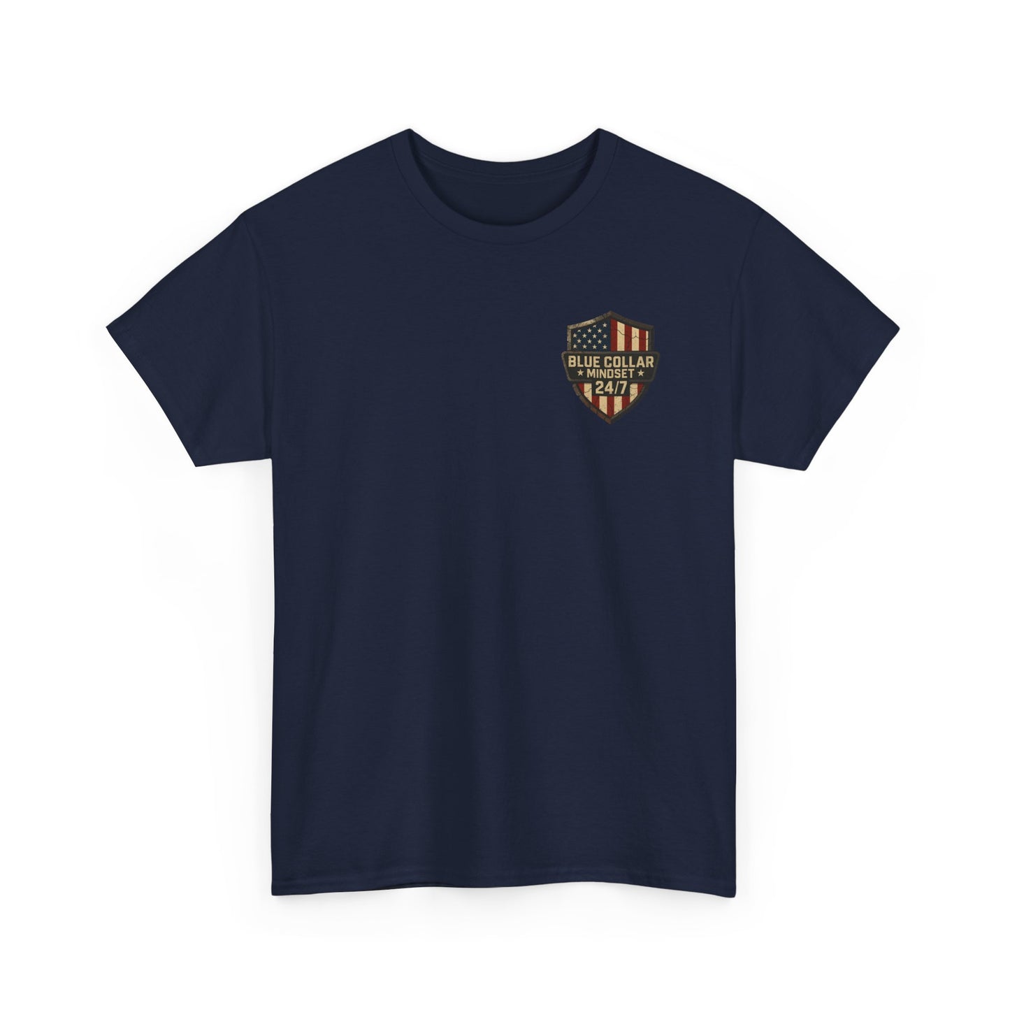 Blue collar mindset Tee. It's a 24/7 thing.