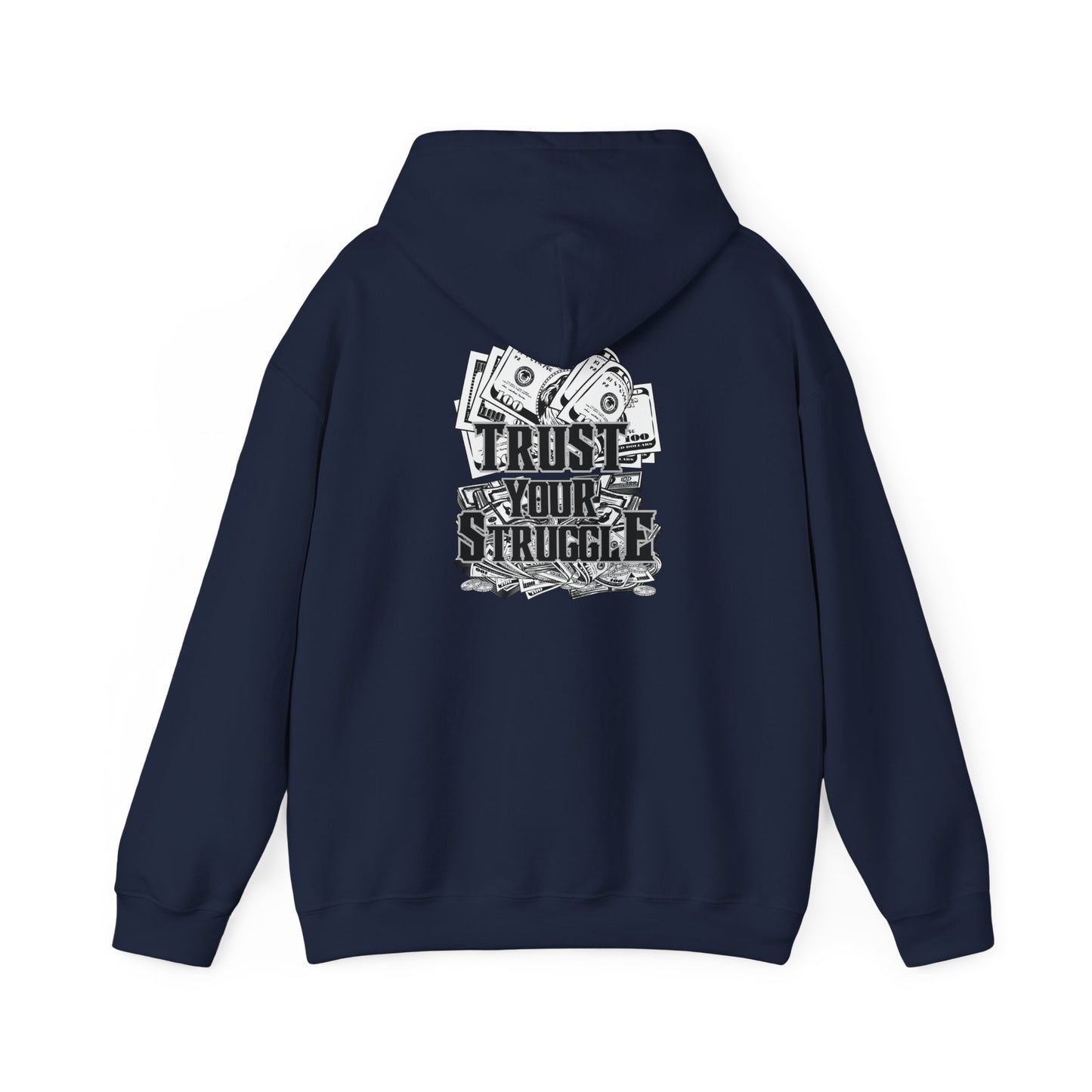 Trust Your Struggle Hoodie – Hustle Through It. Wear It Loud.