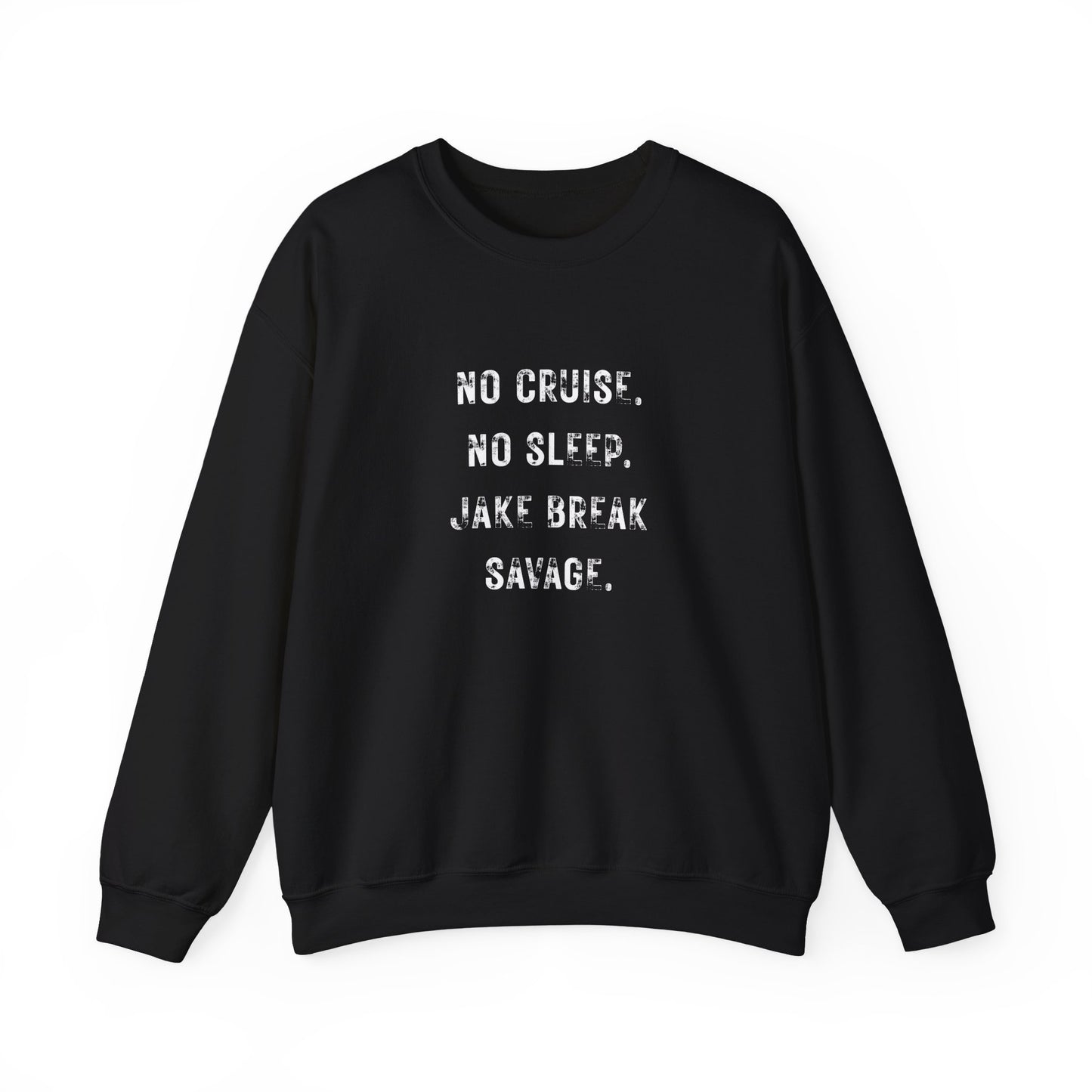 Run heavy. Break loud. Trucker Crewneck Sweatshirt