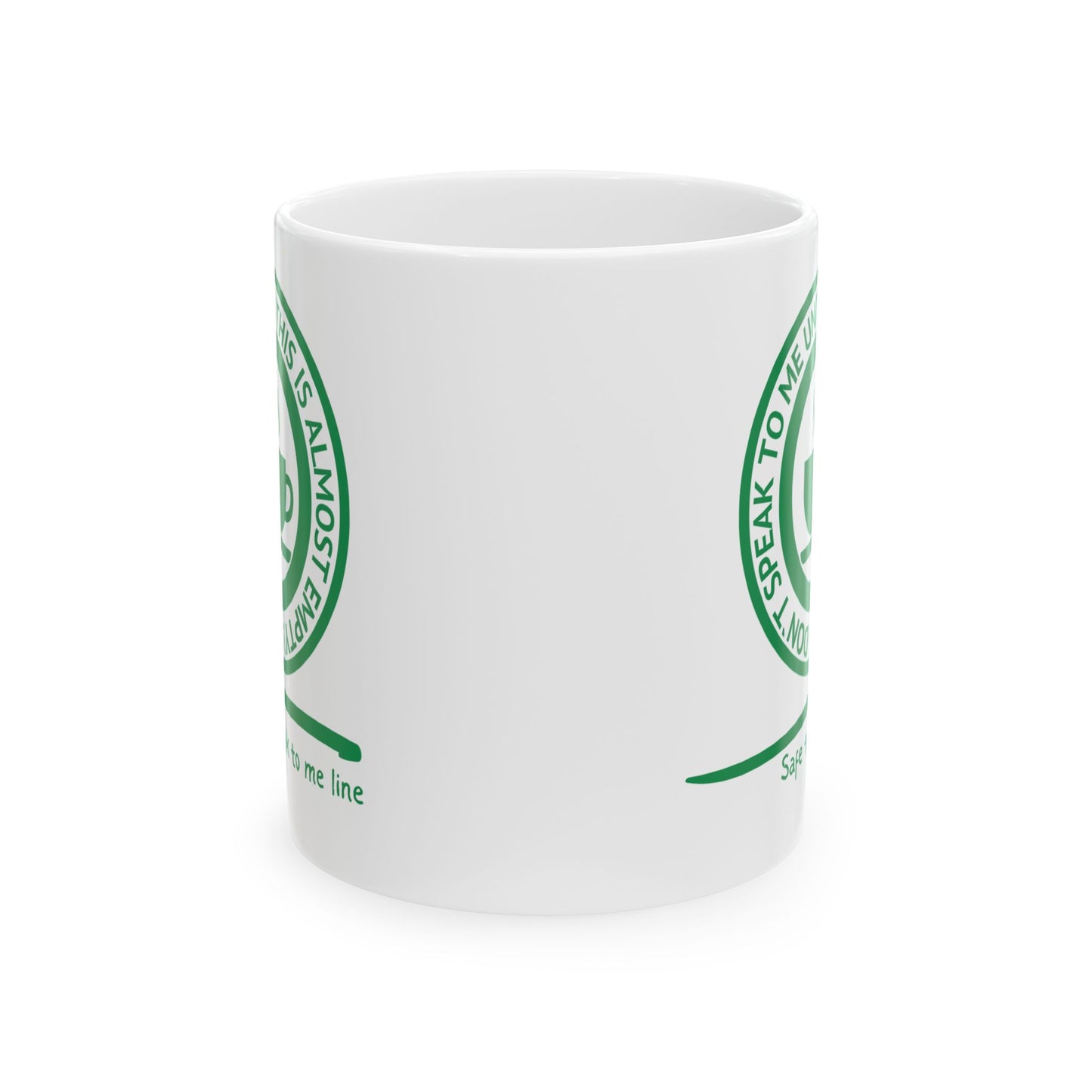 “Don’t Talk to Me” Coffee Mug – Green Seal Edition.