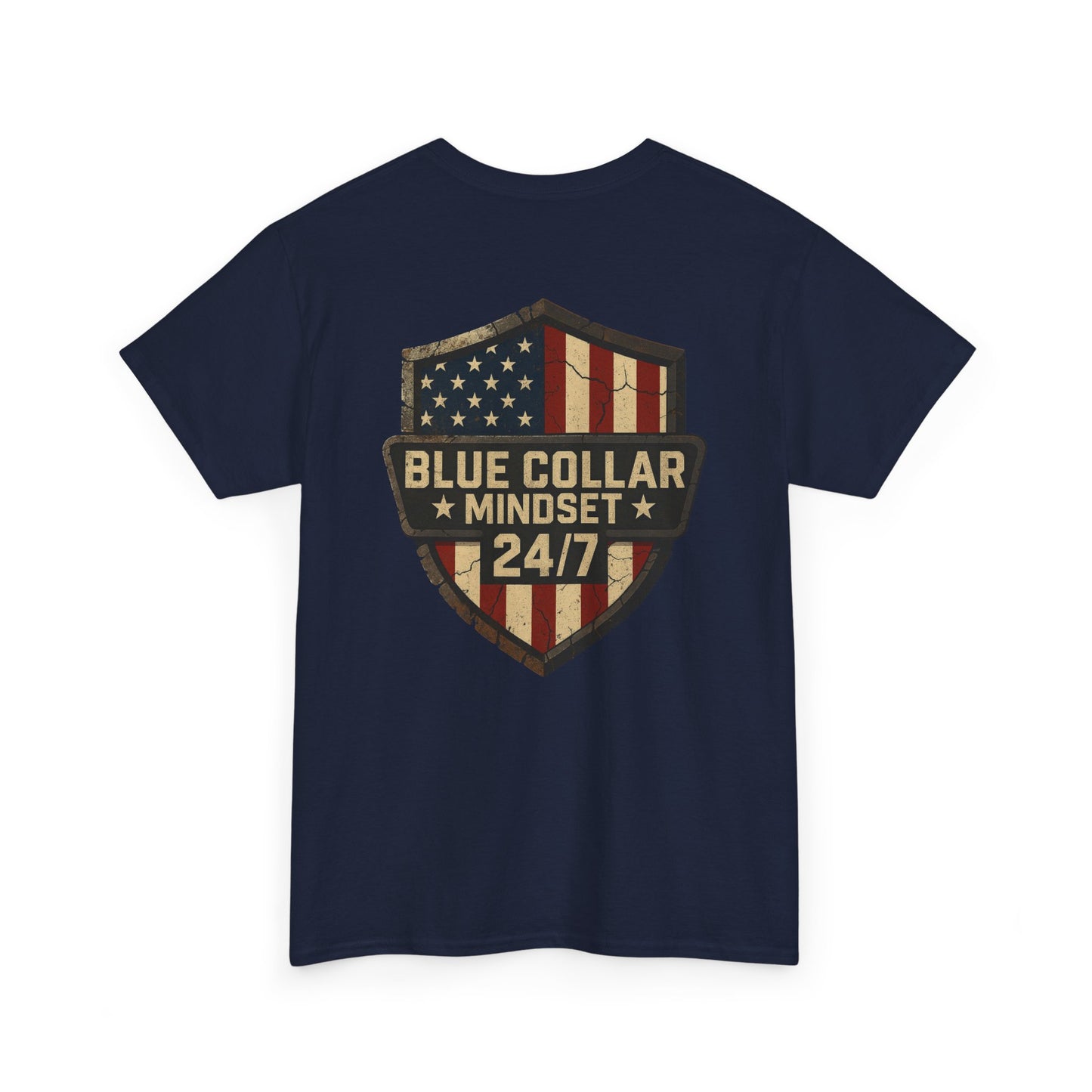 Blue collar mindset Tee. It's a 24/7 thing.