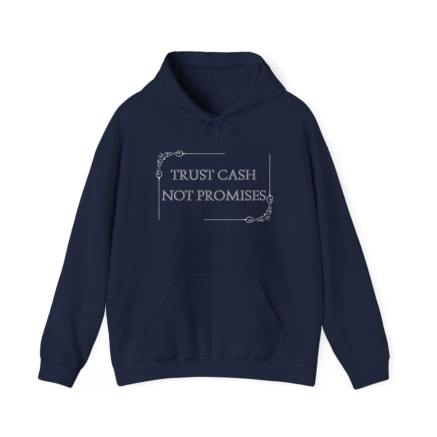 Trust Cash Not Promises Hoodie Uncle Benjamin Edition.