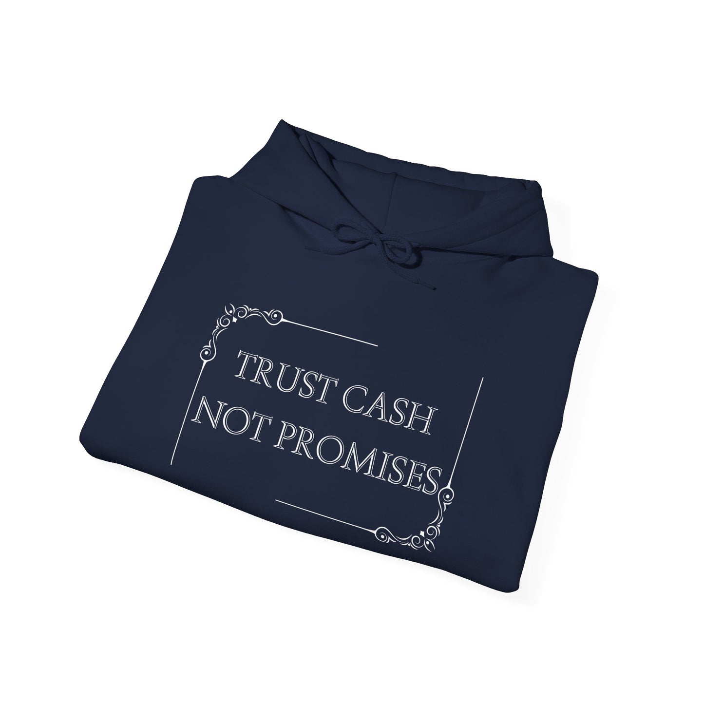 Trust Cash Not Promises Hoodie Uncle Benjamin Edition.